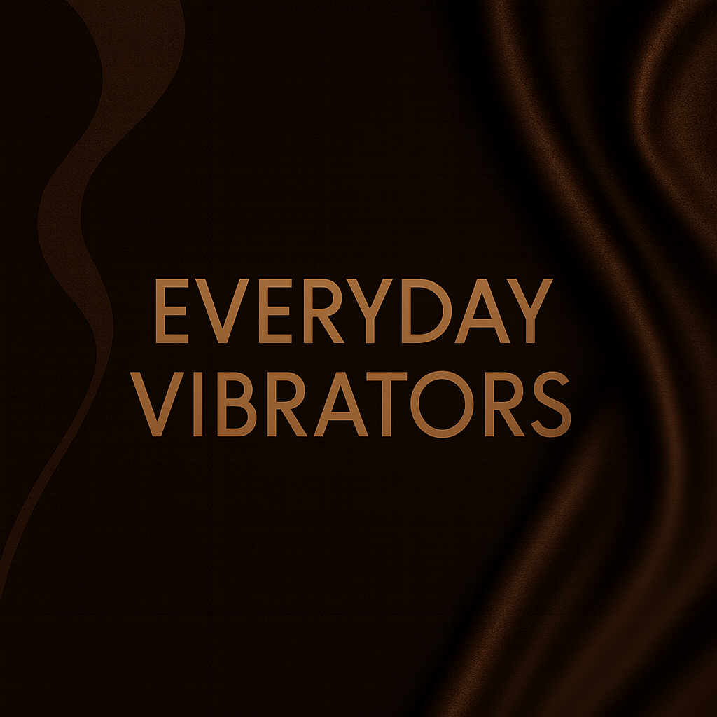 Everyday Vibrators